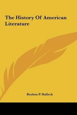 The History Of American Literature By Reuben P Halleck 9781161434729
