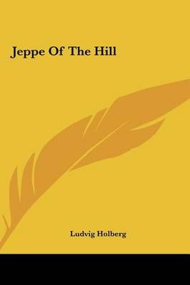 Jeppe of the Hill By Ludvig Holberg 9781161437577 (Hardback)