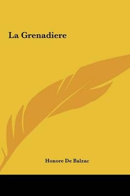 La Grenadiere By Honore De Balzac 9781161438574 (Hardback)