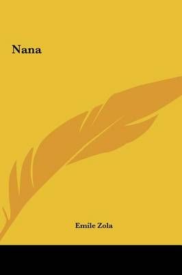 Nana By Emile Zola 9781161444346 (Hardback)