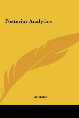 Posterior Analytics By Aristotle 9781161449280 (Hardback)