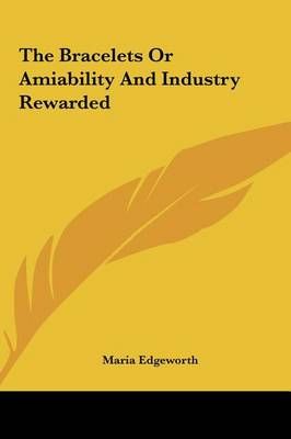The Bracelets Or Amiability And Industry Rewarded By Maria Edgeworth