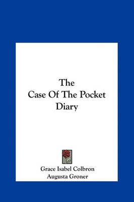 The Case of the Pocket Diary By Grace Isabel Colbron, Augusta Groner