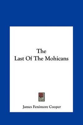 The Last Of The Mohicans By James Fenimore Cooper 9781161467871