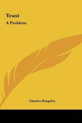 Yeast By Charles Kingsley 9781161486650 (Hardback)
