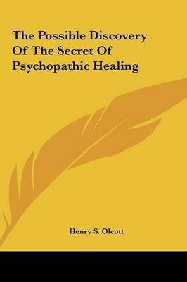 The Possible Discovery Of The Secret Of Psychopathic Healing