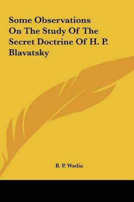 Some Observations On The Study Of The Secret Doctrine Of H. P. Blavatsky