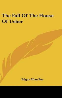 The Fall of the House of Usher By Edgar Allan Poe 9781161556865