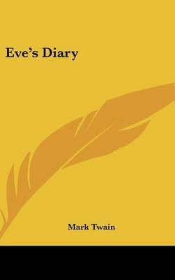 Eve's Diary By Mark Twain 9781161556896 (Hardback)