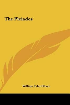 The Pleiades By William Tyler Olcott 9781161562262 (Hardback)