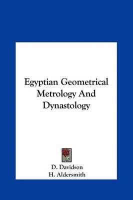 Egyptian Geometrical Metrology And Dynastology 9781161568646