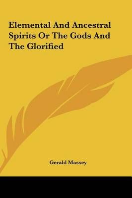 Elemental And Ancestral Spirits Or The Gods And The Glorified