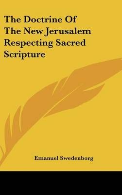 The Doctrine Of The New Jerusalem Respecting Sacred Scripture