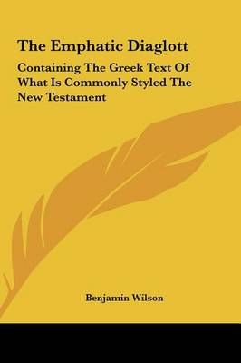 The Emphatic Diaglott By Benjamin Wilson 9781161602609 (Hardback)