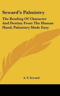 Seward's Palmistry By A F Seward 9781161606614 (Hardback)