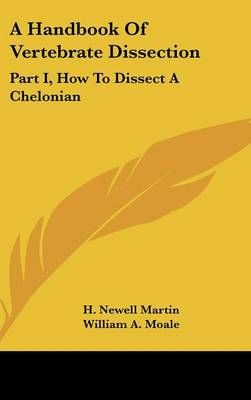 A Handbook of Vertebrate Dissection 9781161653663 (Hardback)