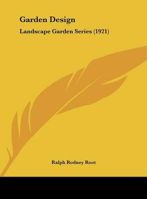 Garden Design By Ralph Rodney Root 9781161740226 (Hardback)