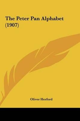 The Peter Pan Alphabet (1907) 9781161745313 (Hardback)