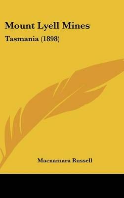 Mount Lyell Mines By MacNamara Russell (editor) 9781161747683