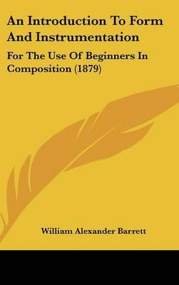 An Introduction to Form and Instrumentation 9781161767995 (Hardback)