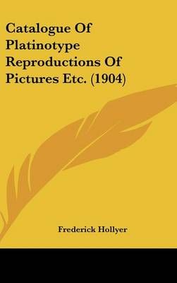 Catalogue Of Platinotype Reproductions Of Pictures Etc. (1904)