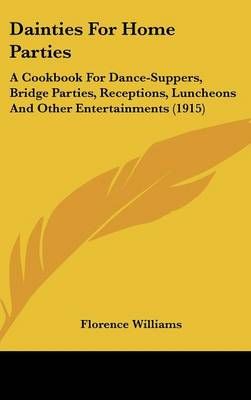 Dainties For Home Parties By Florence Williams 9781161777239