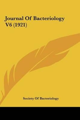 Journal Of Bacteriology V6 (1921) By Society of Bacteriology