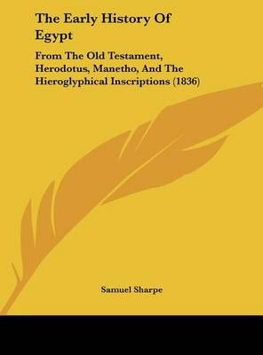 The Early History of Egypt By Samuel Sharpe 9781161832495 (Hardback)