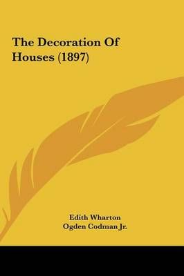 The Decoration Of Houses (1897) By Edith Wharton, Ogden Codman