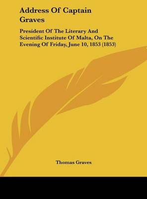 Address of Captain Graves By Thomas Graves 9781161842616 (Hardback)