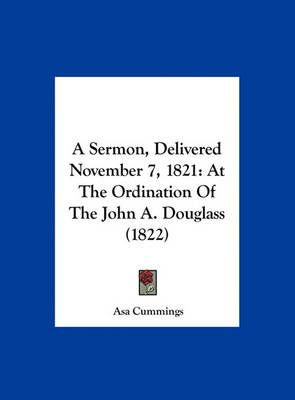 A Sermon, Delivered November 7, 1821 By Asa Cummings 9781161847581