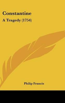 Constantine By Philip Francis 9781161877595 (Hardback)