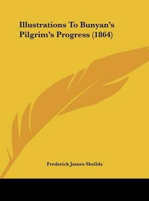 Illustrations to Bunyan's Pilgrim's Progress (1864) 9781161887549