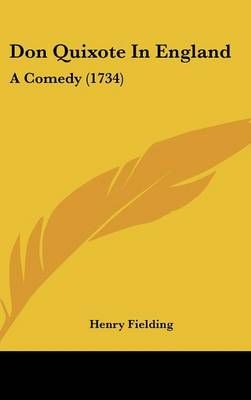 Don Quixote in England By Henry Fielding 9781161888263 (Hardback)