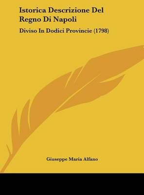 Istorica Descrizione Del Regno Di Napoli By Giuseppe Maria Alfano