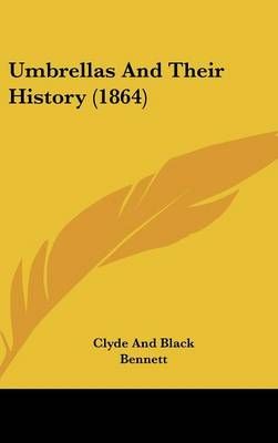 Umbrellas and Their History (1864) 9781161963144 (Hardback)