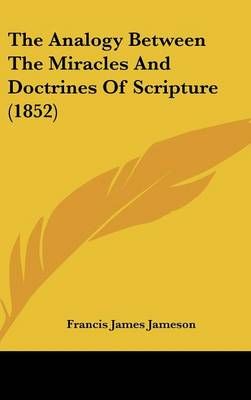 The Analogy Between the Miracles and Doctrines of Scripture (1852)