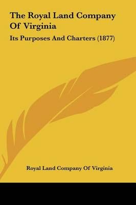 The Royal Land Company of Virginia 9781161993394 (Hardback)