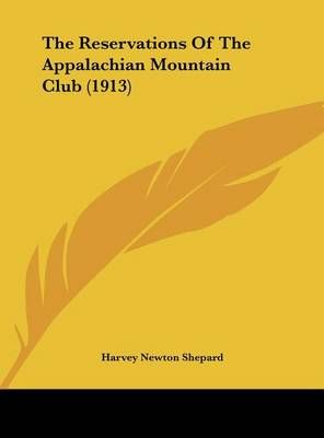 The Reservations Of The Appalachian Mountain Club (1913) 9781162102924