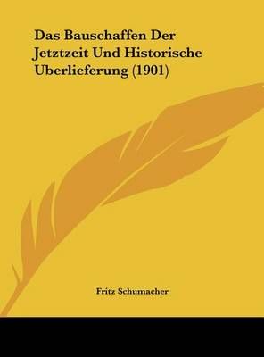 Das Bauschaffen Der Jetztzeit Und Historische Uberlieferung (1901)