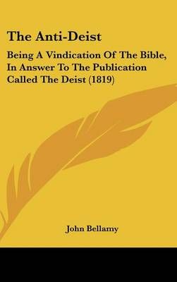 The Anti-Deist By John Bellamy 9781162209340 (Hardback)
