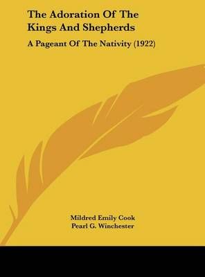 The Adoration Of The Kings And Shepherds 9781162234533 (Hardback)