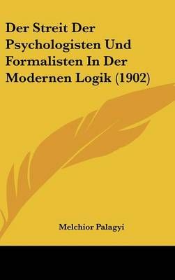 Der Streit Der Psychologisten Und Formalisten In Der Modernen Logik (1902)