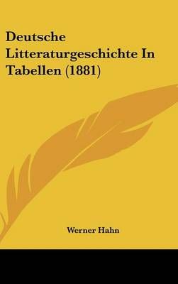 Deutsche Litteraturgeschichte In Tabellen (1881) By Werner Hahn