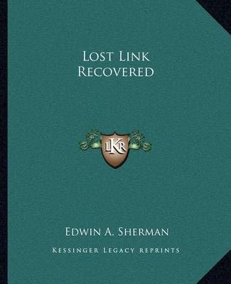 Lost Link Recovered By Edwin a Sherman 9781162563336 (Paperback)