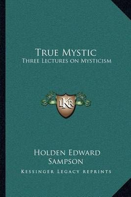 True Mystic By Holden Edward Sampson 9781162564258 (Paperback)