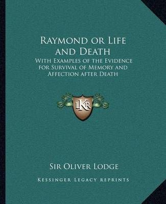 Raymond or Life and Death By Sir Oliver Lodge 9781162564968