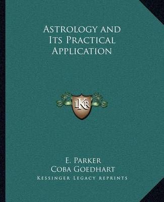 Astrology and Its Practical Application By E Parker, Coba Goedhart