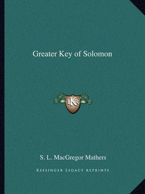 Greater Key of Solomon By S L MacGregor Mathers 9781162567464