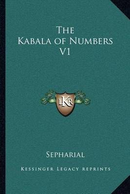 The Kabala of Numbers V1 By Sepharial 9781162569758 (Paperback)